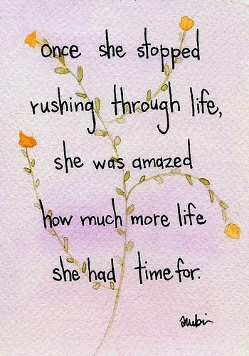 Once-She-Stopped-Rushing-Through-Life