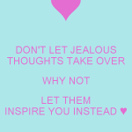 don-t-let-jealous-thoughts-take-over-why-not-let-them-inspire-you-instead-1