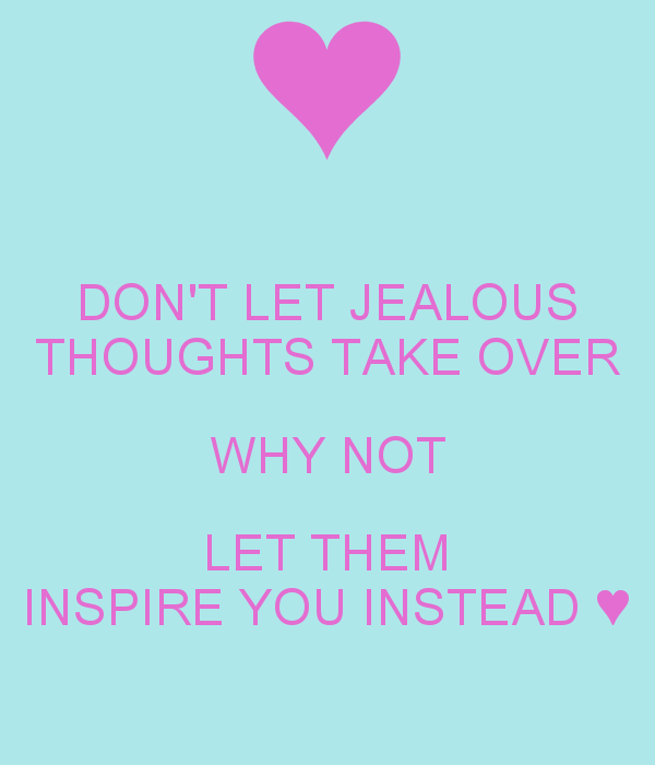 don-t-let-jealous-thoughts-take-over-why-not-let-them-inspire-you-instead-1